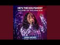 He's the HolyGhost the Spirit of the Living God// Anna Moses