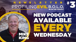 Profiling Evil Podcast Introduction | THE BOLO NEWSLETTER #3 | Profiling Evil