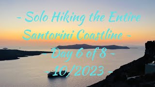 ~ Solo Hiking the Entire Santorini Coastline ~ Day 6/8 ~ Oia to Fira ~ The Caldera Trail ~ (4K HD)