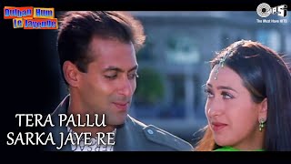 Tera Pallu Sarka Jaaye - Dulhan Hum Le Jayenge | Salman & Karishma | Alka Yagnik & Sonu Nigam