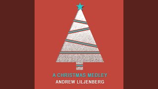 A Christmas Medley: O Come, O Come, Emmanuel / God Rest Ye Merry Gentlemen / O Come, All Ye...