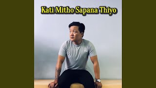 Kati Mitho Sapana Thiyo