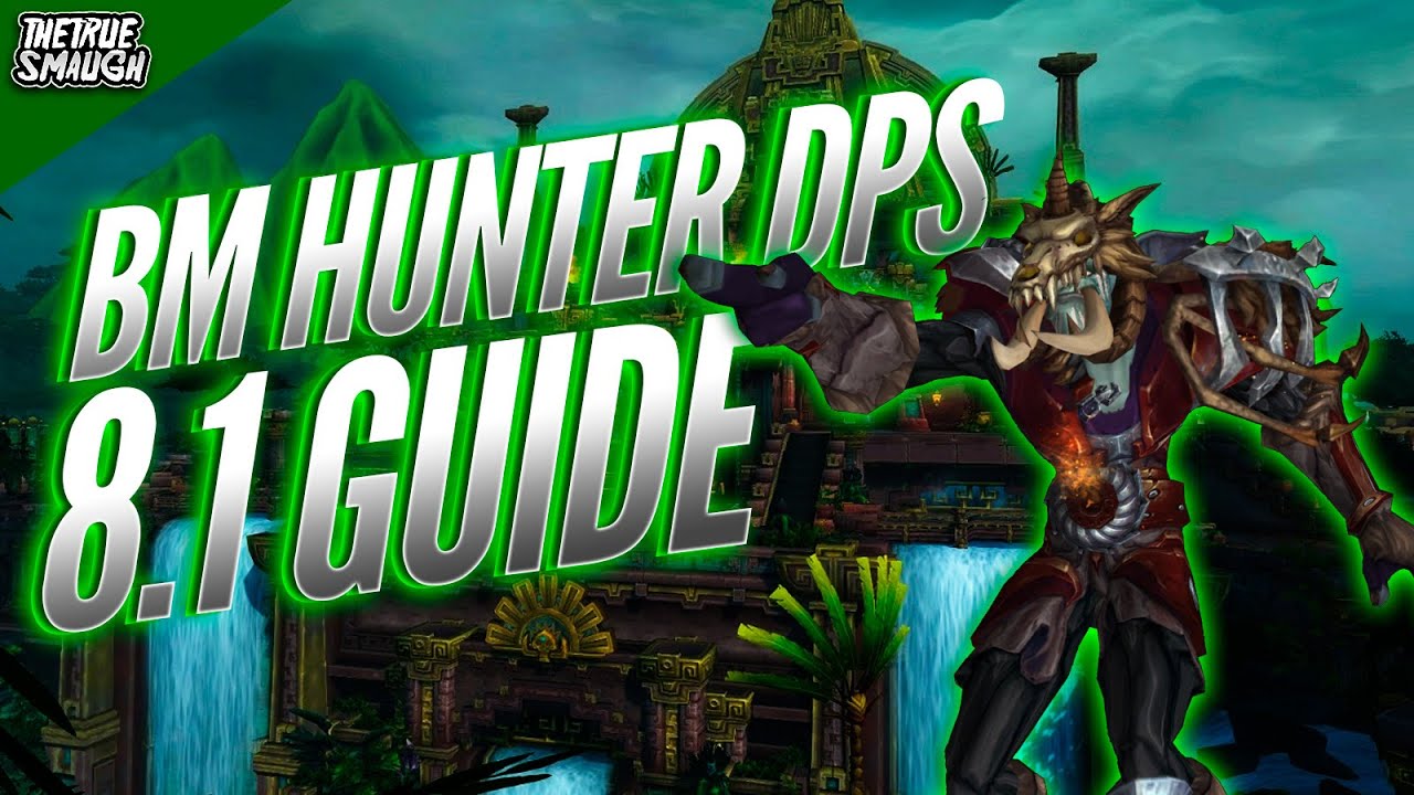 Beast Mastery Hunter DPS Guide - Battle For Azeroth 8.1 - YouTube