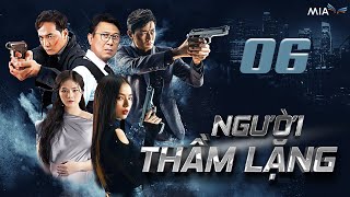 [Phần 1] NGƯỜI THẦM LẶNG - Tập 06 | Full 4K | Trọn Bộ Phim Hành Động Việt Nam Hay Nhất 2025