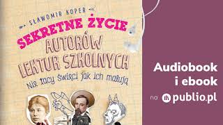 Sekretne życie autorów lektur szkolnych. Sławomir Koper. Audiobook PL