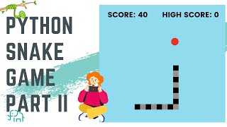 How to Make A Snake Game - Part II | Beginner Python Tutorial