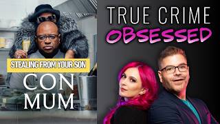 Con Mum // True Crime Obsessed