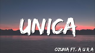 Unica - Ozuna FT. A U R A  ( Letra/Lyrics )