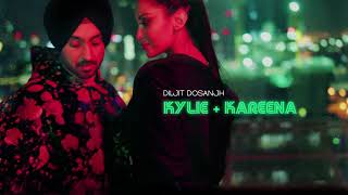Diljit Dosanjh |  KYLIE + KAREENA | Kylie and Kareena Official Audio 2019 | Latest Punjabi songs