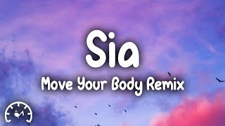 Sia - Move Your Body (Lyrics) Alan Walker Remix