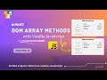 DOM Array Methods  forEach, map, filter, sort, reduce | HTML5, CSS & Vanilla JavaScript