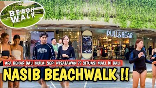 BALI SEPI ? SITUASI BEACHWALK MALL KUTA BALI SAAT INI