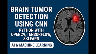 Brain Tumor Detection Using CNN | Python, OpenCV, TensorFlow & Sklearn | AI Medical Project
