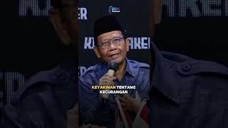 📍Keyakinan Bukan Bukti Hukum - Mahfud MD