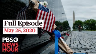 PBS NewsHour full episode, May 25, 2020