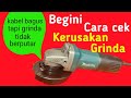 Cara memperbaiki mesin gerinda tangan mati total