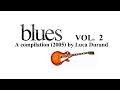 BLUES / Vol.2 - A compilation (2005) by Luca Durand