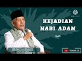 KH.SYARONI AHMADI KUDUS - KEJADIAN NABI ADAM A.S