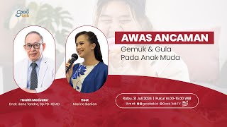 AWAS ANCAMAN! Gemuk & Gula Pada Anak Muda | Good Talk LIVE