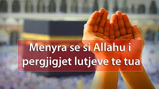 Menyra se si Allahu i pergjigjet lutjeve te tua