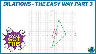 Dilations - The Easy Way Part 3