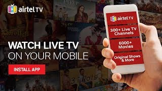 Airtel TV : Live TV on Your Mobile