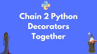 How to make 2 Python function decorators chain together