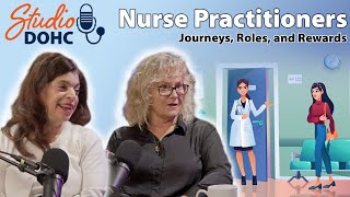 Studio DOHC Podcast | Episode #7 - Nurse Practitioners: Journeys, Roles, and Rewards