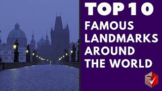 Top Ten Famous Landmarks Around The World