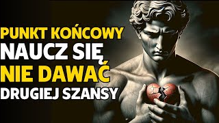 STOICYZM: NAUCZ SIĘ NIE DAĆ DRUGIEJ SZANSY (NAWET JEŚLI BARDZO CIERPISZ)