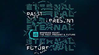 Brennan Heart - The Past, Present \u0026 Future (I AM HARDSTYLE Eternal 2024 OST) (Official Audio)