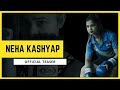 Neha Kashyap Official TeaserI NEHA I Wushu I India