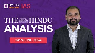 The Hindu Newspaper Analysis | 24th June 2024 | Current Affairs Today | UPSC Editorial Analysis