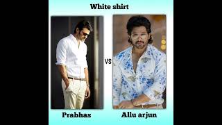 Prabhas vs Allu Arjun l Dressing style l #prabhas #alluarjun #shorts #youtubeshorts