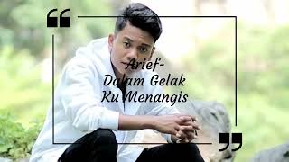 Arief-Dalam Gelak Ku Menangis (Lirik)-original musik
