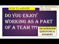 Do you enjoy working in a team or alone || HR interview || Interview questions and answers