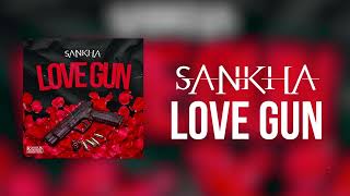 SANKHA - Love Gun (Audio Officiel)