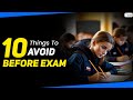 10 Things You Should Never Do Before Exams | Exam Tips For Students | LetsTute