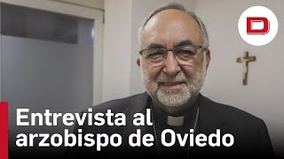 Jesús Sanz, arzobispo de Oviedo: «La ideología de género ha penetrado en la Iglesia»