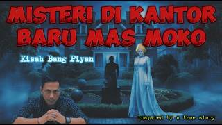 Misteri di Kantor Baru Mas Moko || Kisah Bang Piyan