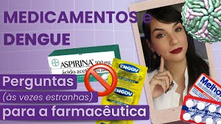 Quais medicamentos não podem em caso de suspeita de dengue? | Perguntas para a farmacêutica | #23