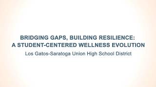 LGSUSD - Bridging Gaps, Building Resilience: A Student-Centered Wellness Evolution