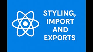 3 Styling,Import and export Reactjs