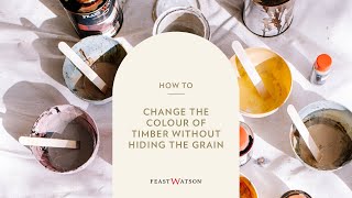 How to change the colour of timber without hiding the grain | Feast Watson Prooftint \u0026 Liming White