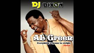 Al Green - Everything is gonna be alright (Dj Dixon rmx)