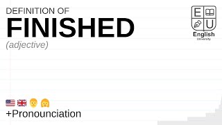 FINISHED meaning, definition \u0026 pronunciation | What is FINISHED? | How to say FINISHED