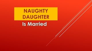 Naughty Daughter (Episode 44: Naughty Daughter Is Married)