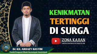 KENIKMATAN TERTINGGI DI SURGA | Abuya Dr. Arrazy Hasyim