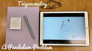 Trigonometry - A Pendulum Problem