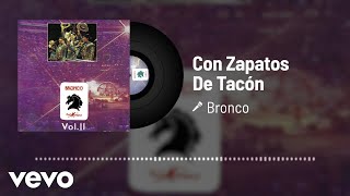 Bronco - Con Zapatos De Tacón (Audio / En Vivo / 1992)